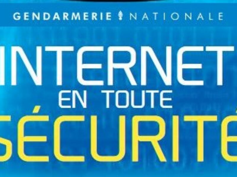 La gendarmerie vous conseille : Internet en sécurité