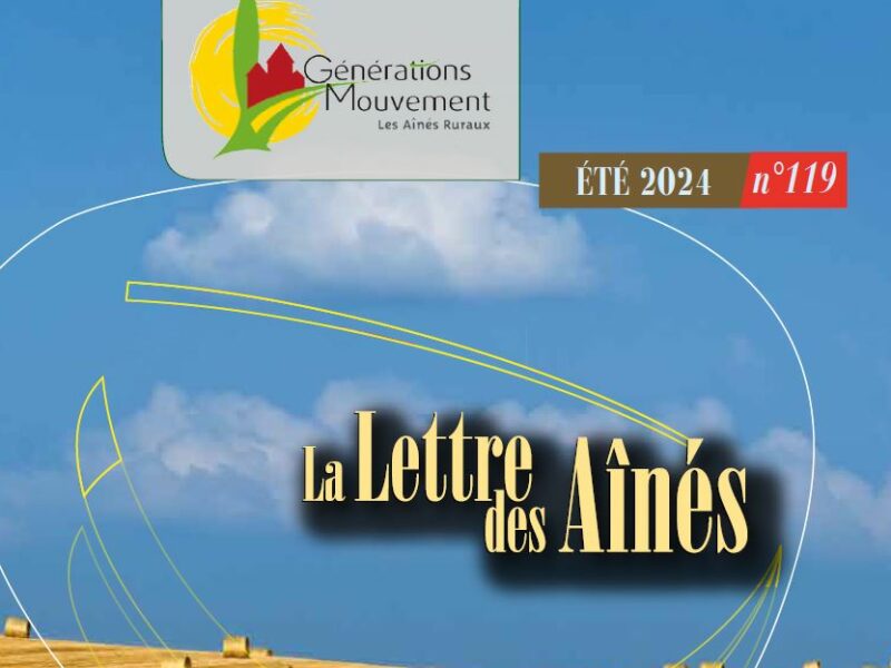 Journal « la lettre des Ainés n° 119 »  Eté 2024